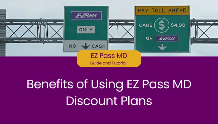 Benefits of Using EZ Pass MD Discount Plans