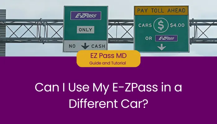 Can I Use My E-ZPass in a Different Car?