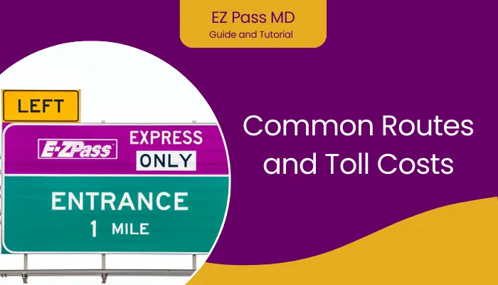 Common Routes and Toll Costs