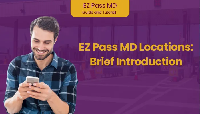 EZ Pass MD Locations: Brief Introduction