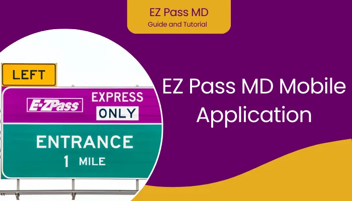 EZ Pass MD Mobile Application