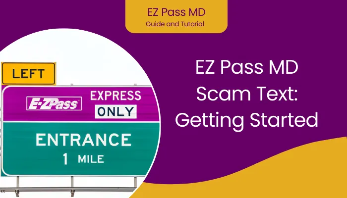 EZ Pass MD Scam Text: Getting Started