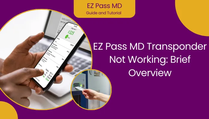 EZ Pass MD Transponder Not Working: Brief Overview