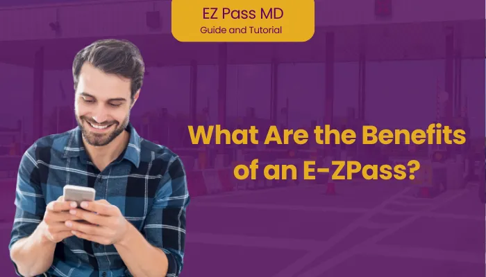 What Are the Benefits of an E-ZPass?